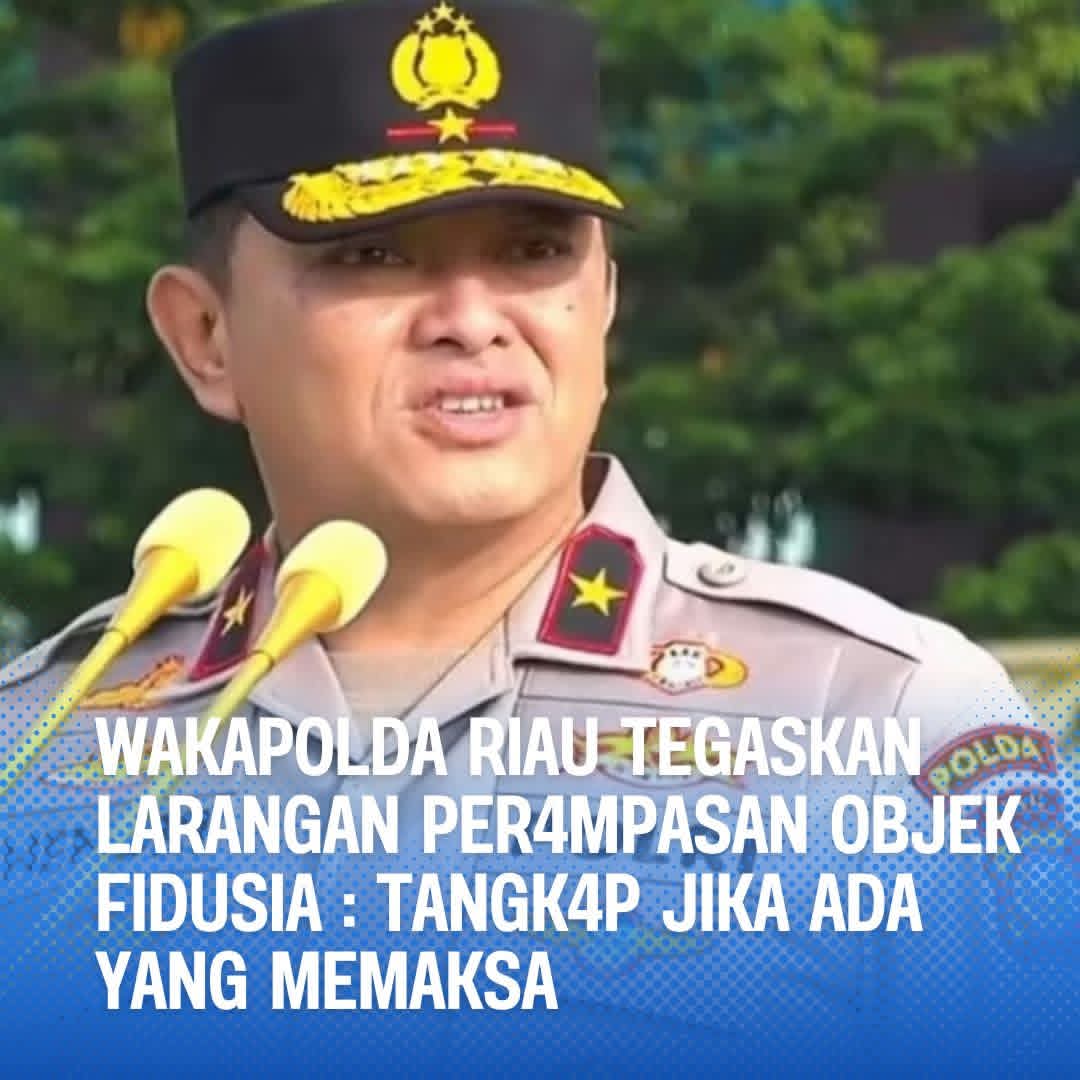 Wakil Kepala Kepolisian Daerah (Wakapolda) Riau Brigjen Pol Hengki Haryadi Menegaskan Bahwa Tidak Boleh Ada Perampasan Objek Jaminan Fidusia Tanpa Kerelaan Dari Debitur. Ia Memerintahkan Jajarannya Untuk Menindak Tegas Setiap Pelanggaran Yg Terjadi Di Wilayah Hukum Polda Riau.