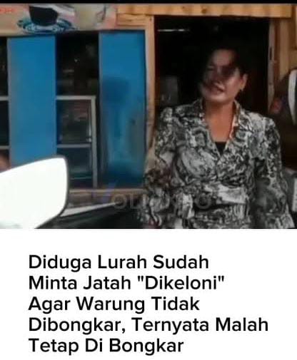 Miris!! Seorang Oknum Lurah Di Tegal Jawa Tengah Diduga Sudah Minta Jatah kelon ke Janda Pemilik Warung Supaya Warung Tidak Dibongkar, Berujung Tetap Dibongkar